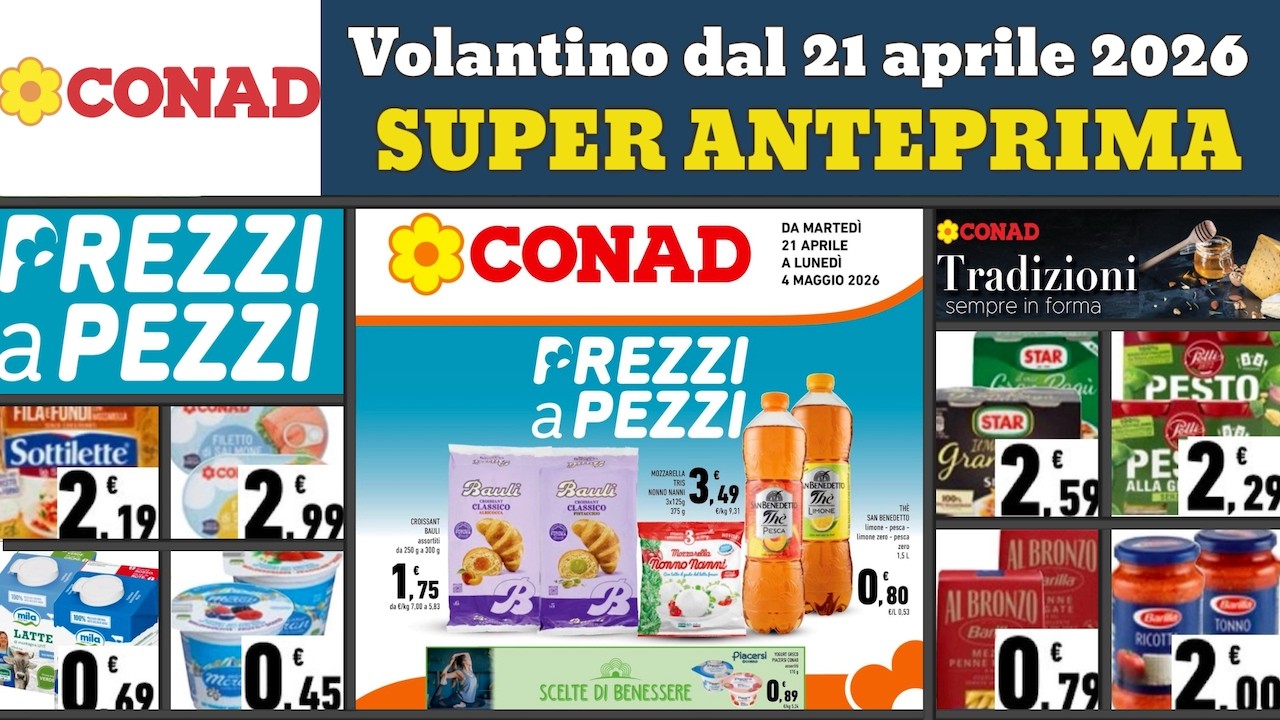 volantino CONAD dal 21 aprile 2026 ✅ #anteprima Prezzi a pezzi 🔥 Offerte e promozioni