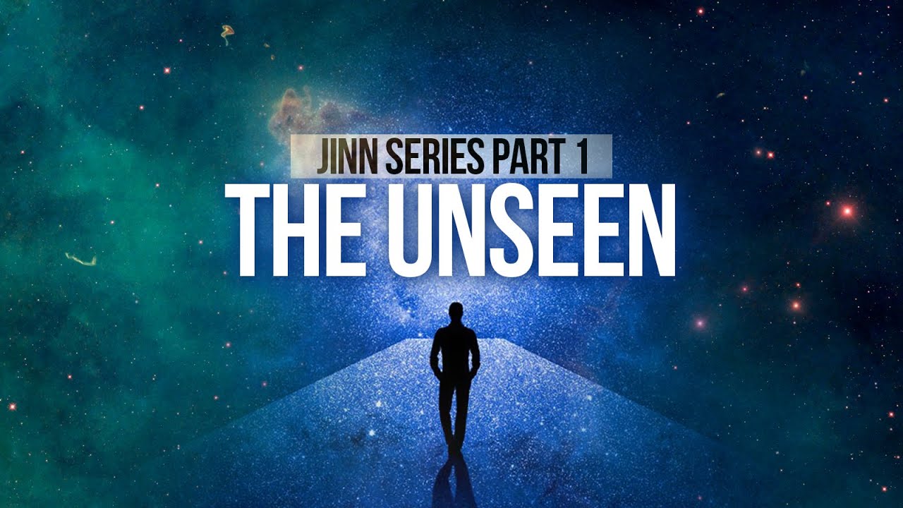 The World of Unseen | Jinn Series - Part 1