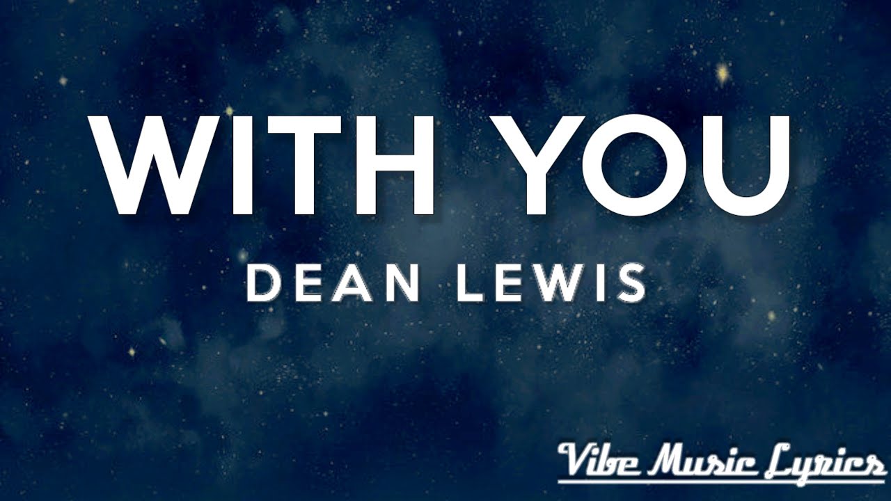 Dean Lewis - With You (Lyrics) 