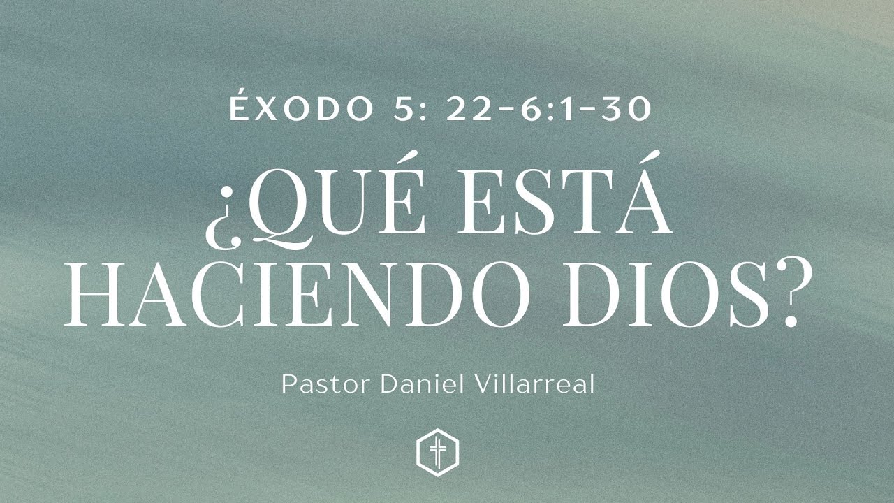 Éxodo 5:22 al 6 - ¿Qué está haciendo Dios?