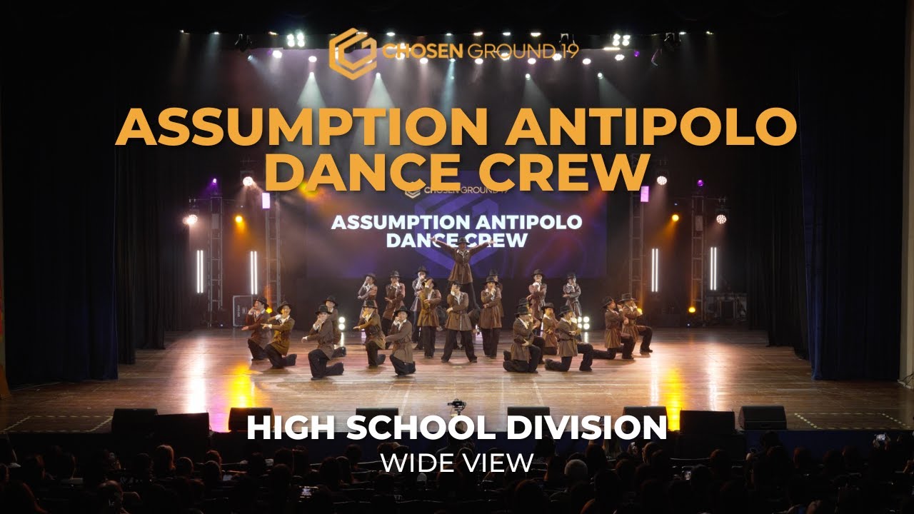 Assumption Antipolo Dance Crew | High School Division | Chosen Ground 19 [WIDE VIEW]