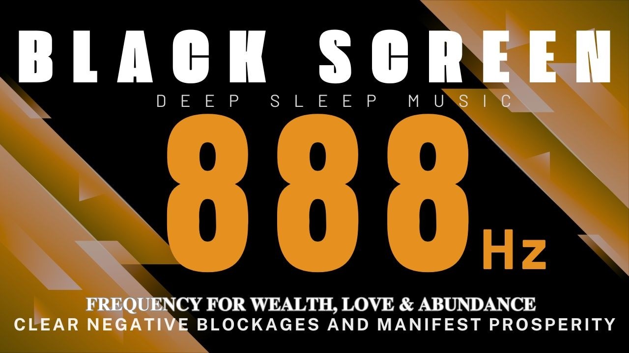 888 Hz Frequency for Wealth, Love & Abundance | Clear Negative Blockages and Manifest Prosperity