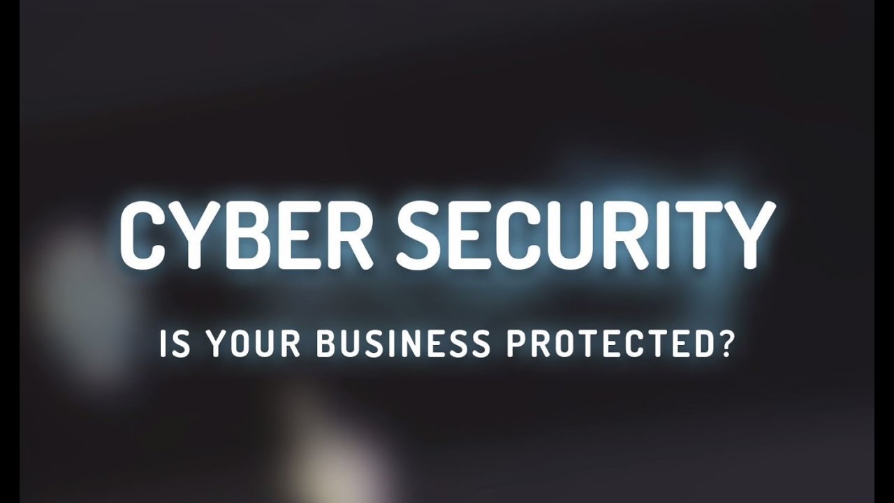 Cyber Security: Is Your Business Secure?