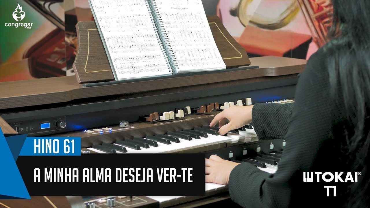 🎵 Hino 61 - A minha alma deseja ver-Te - Tokai - Fernanda Lima 🎵