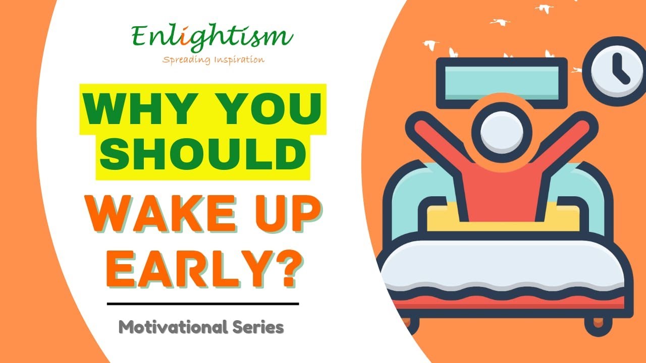 Why You Should Wake Up Early|Why Early Risers Are More Successful? |Motivational Series|Enlightism
