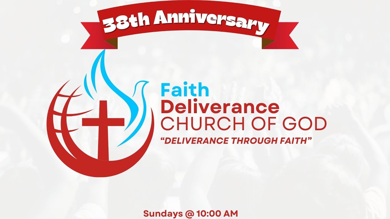 FAITH DELIVERANCE WELCOMES YOU TO OUR 38TH YEAR ANNIVERSARY SERVICE NIGHT SERVICE