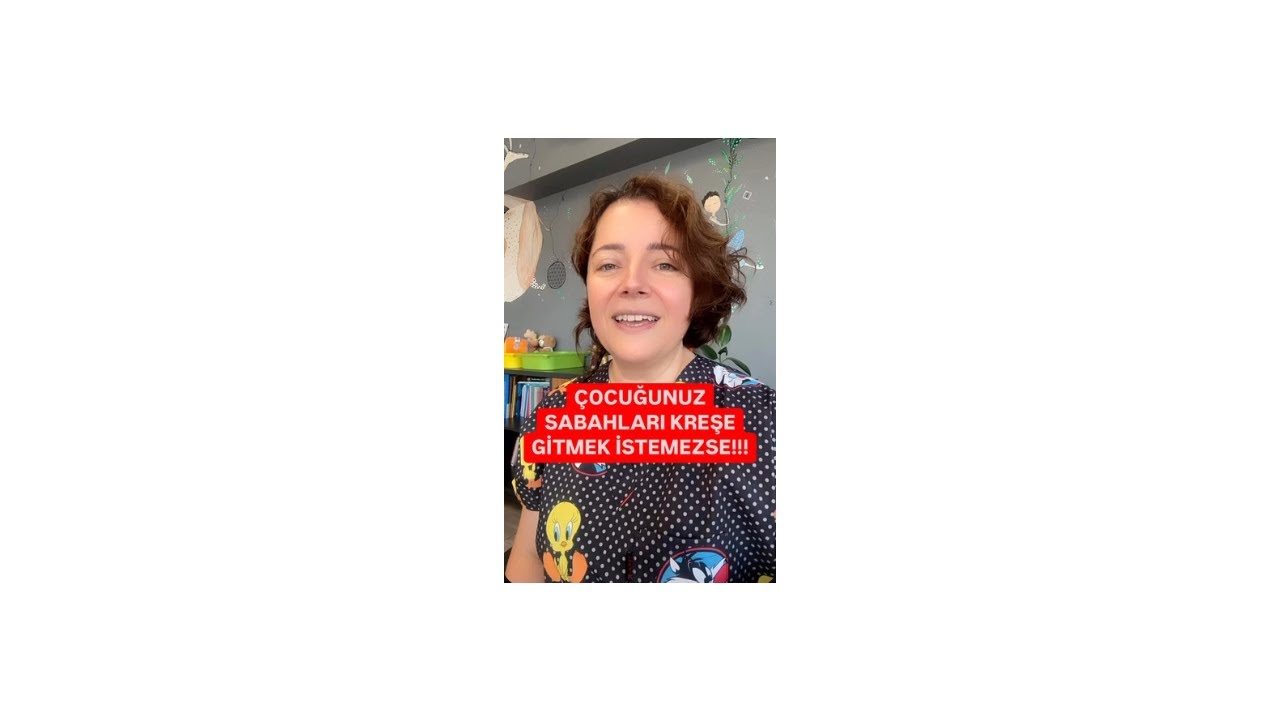 Çocuğunuz sabah kreşe gitmek istemezse!