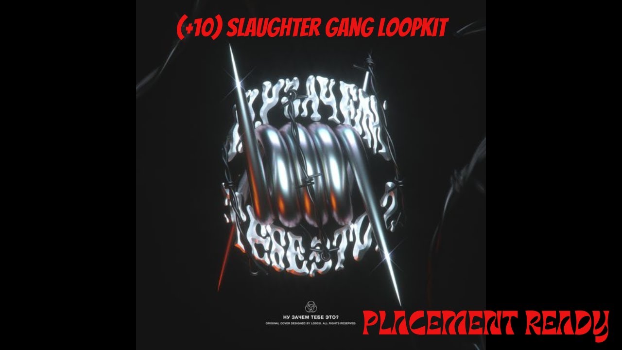 (+10) (Placement Ready) (free) Slaughter Gang Loop Kit -  (21 lil harold, 21 Savage, Lil durk)