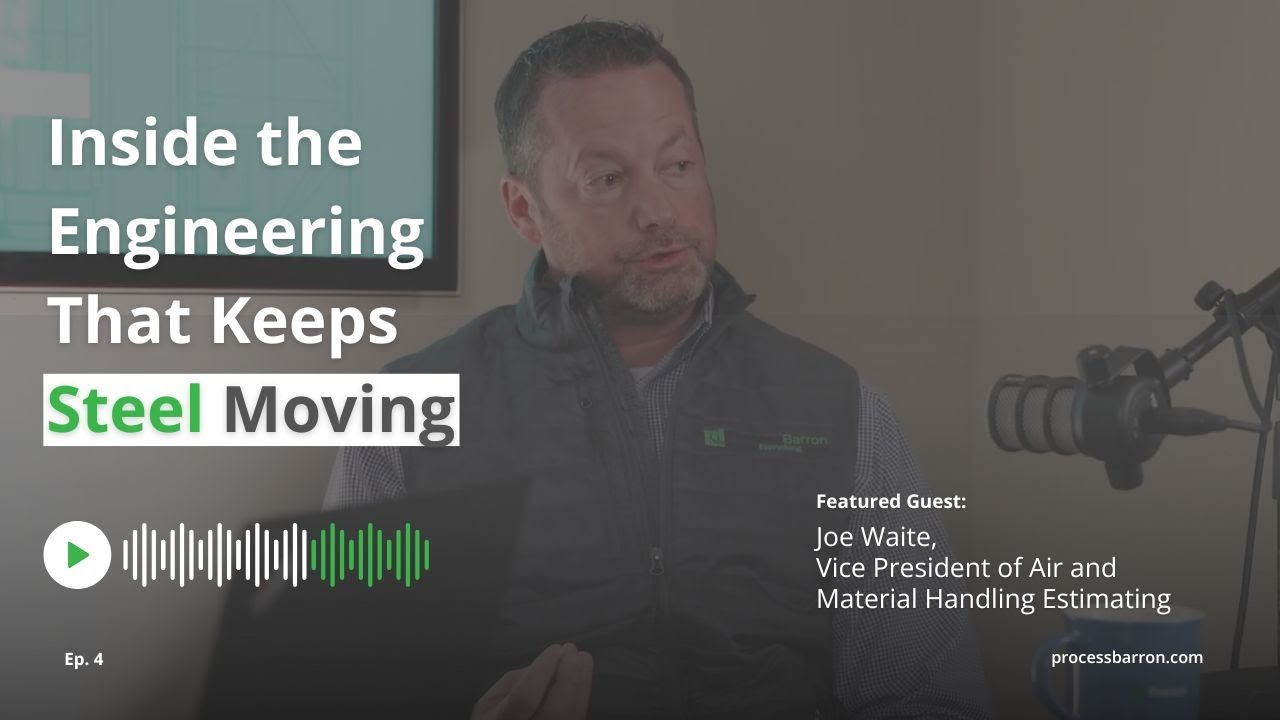 Ep. 4 Steel Backbone: How ProcessBarron Supports the Steel Industry