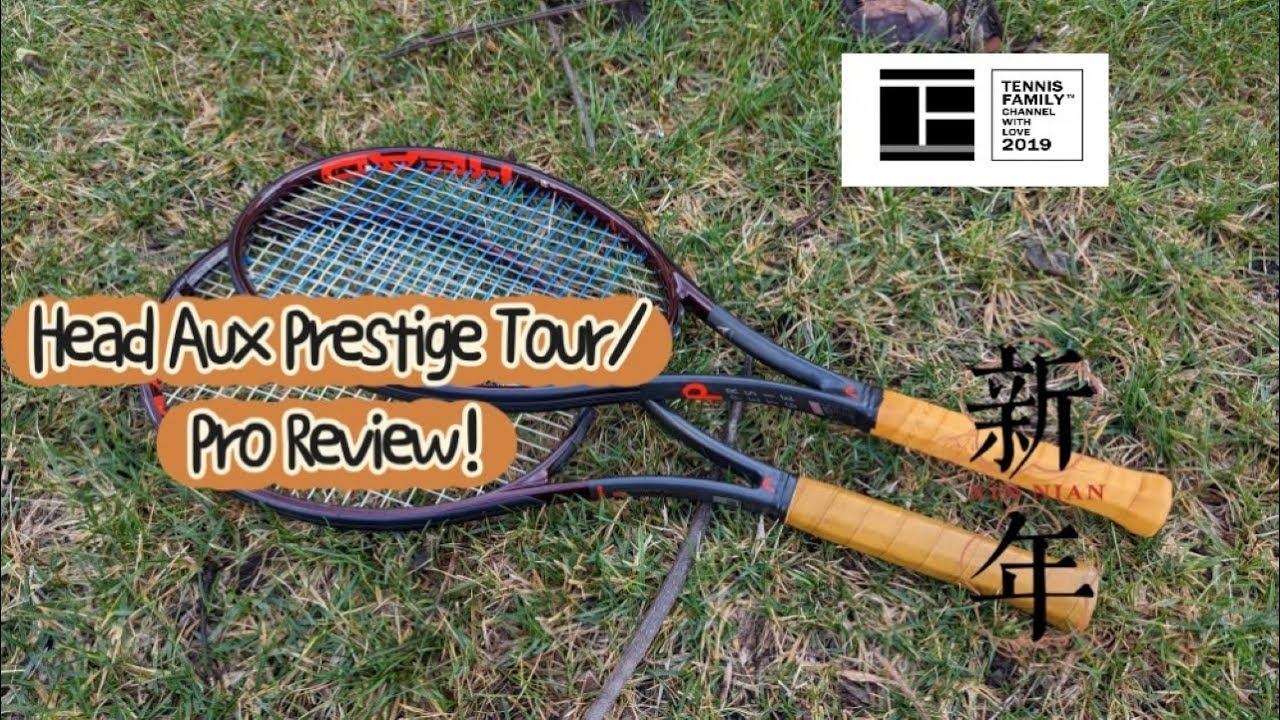[Tennis Family] Still Legendary! Head Auxetic Prestige Tour/Pro Review! 测评！新年好！