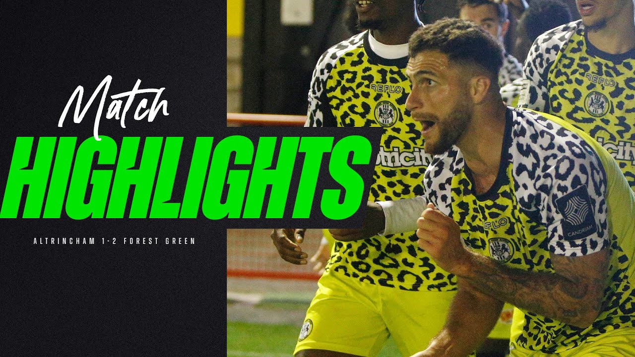 Match Highlights | Altrincham 1-2 Forest Green
