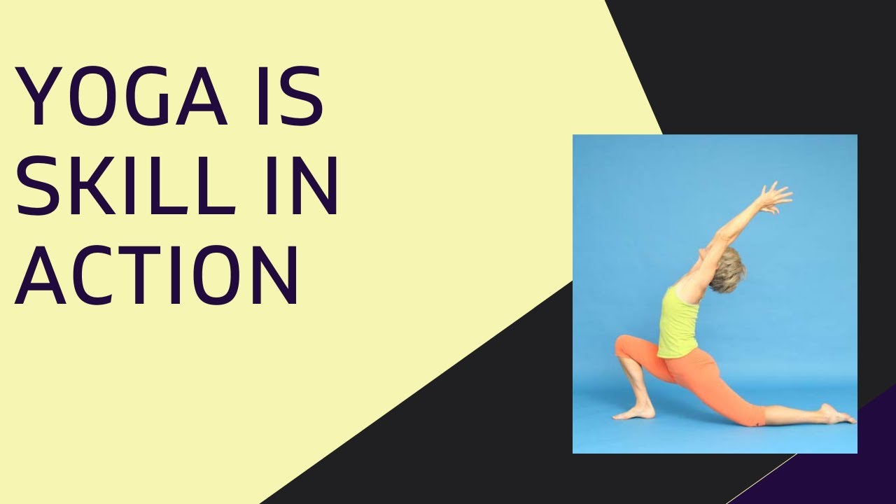 Yoga is skill in action  | Rita Knorr for Fulcrum Blu