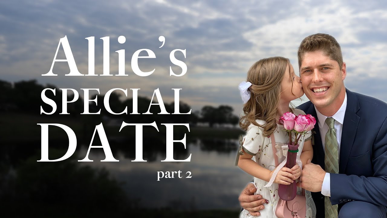 Allie's SPECIAL daddy-daughter date | Part 2