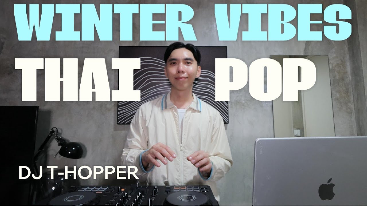 Vol.86 : Thai POP Winter Vibes Mix Music [DJ T-HOPPER]
