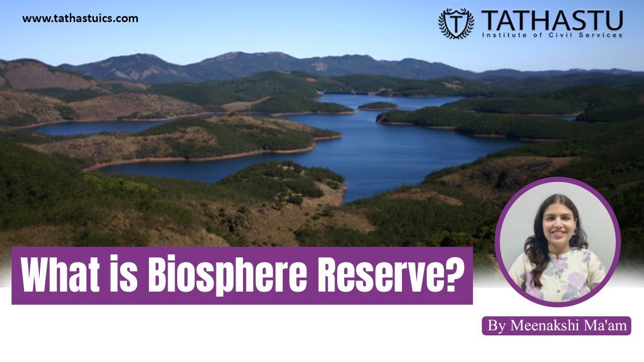 What Is Biosphere Reserve? || Meenakshi Ma'am || Tathastu-ICS