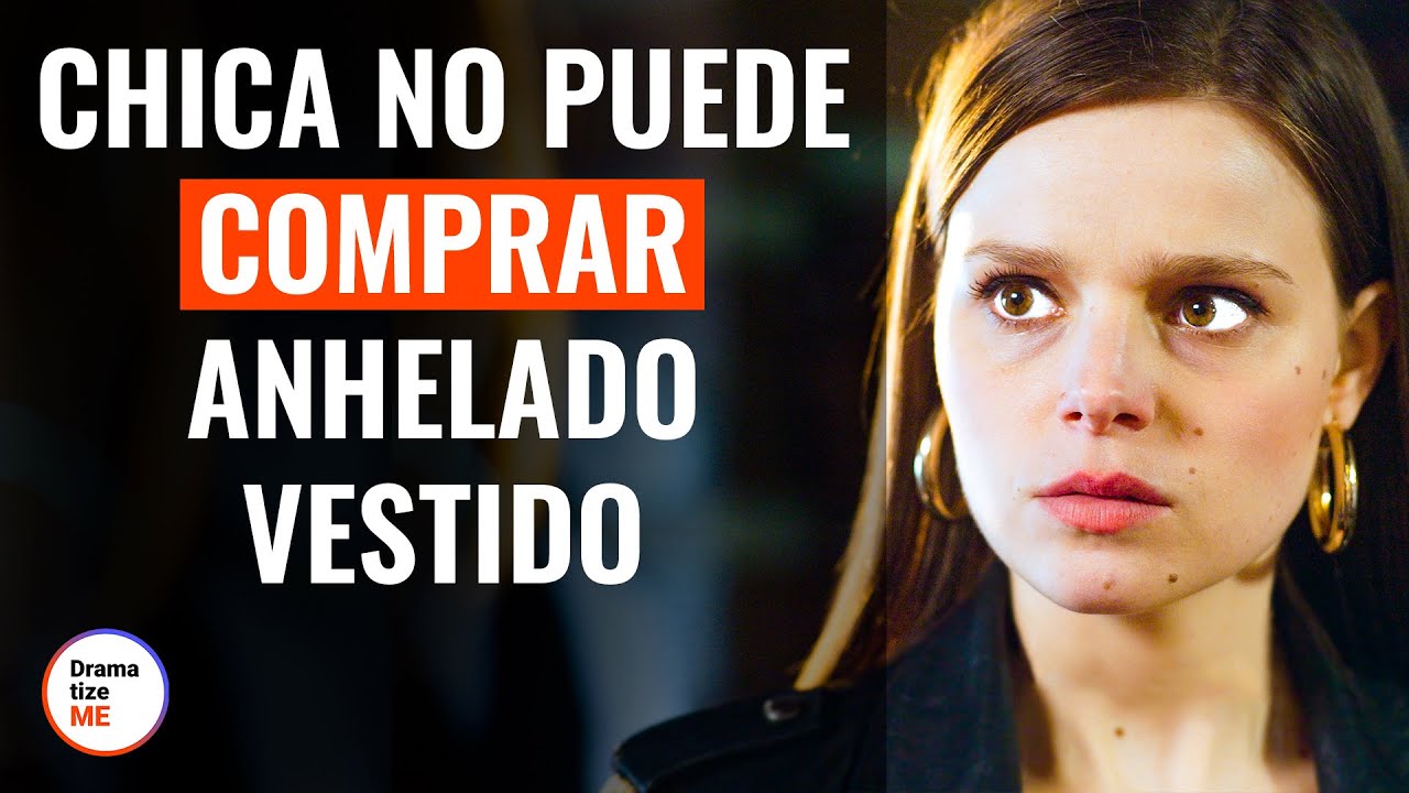 Pobre Chica No Puede Comprar El Vestido De Sus Sueños| @DramatizeMeEspanol