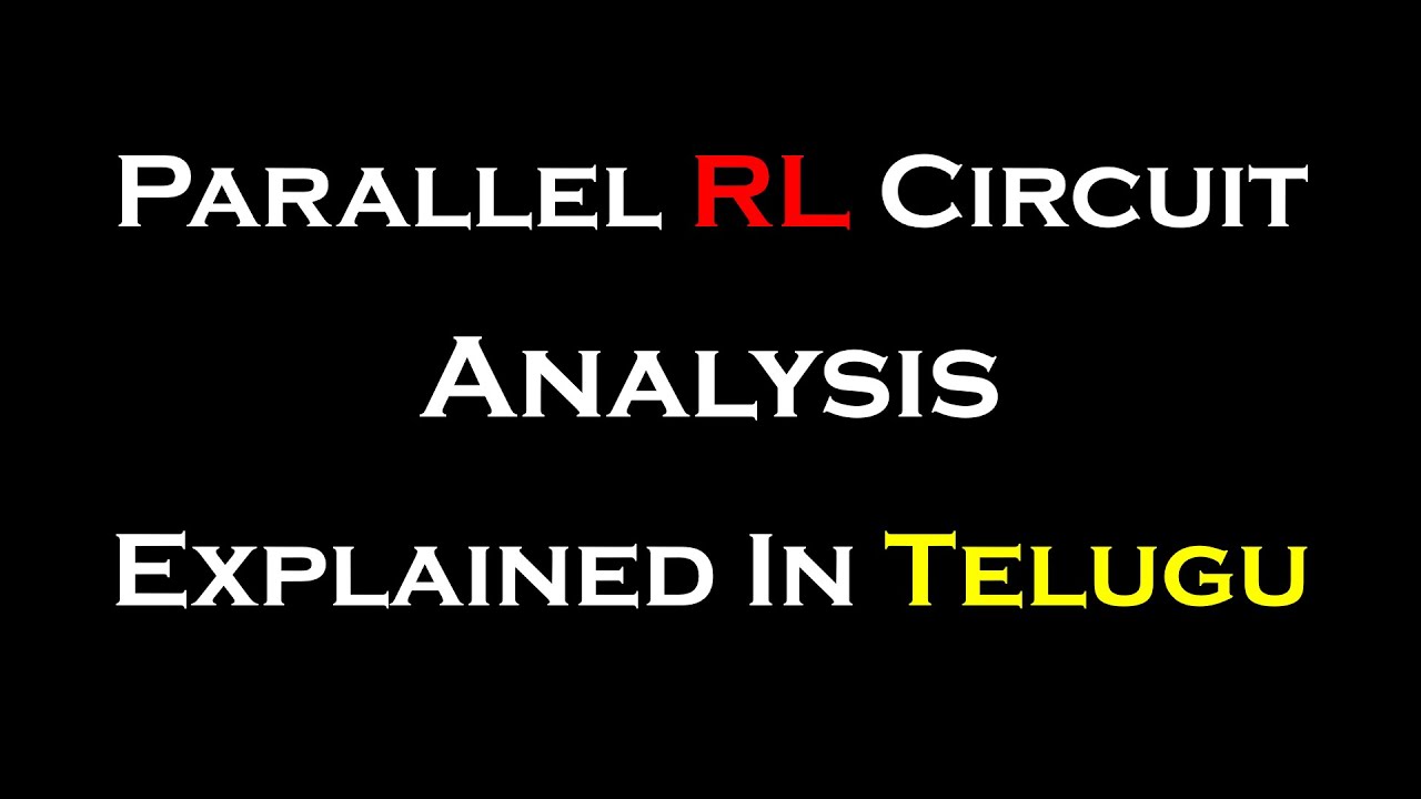Parallel RL Circuit Concept Explained in Telugu ll AC Circuits ll Circuit Theory ll