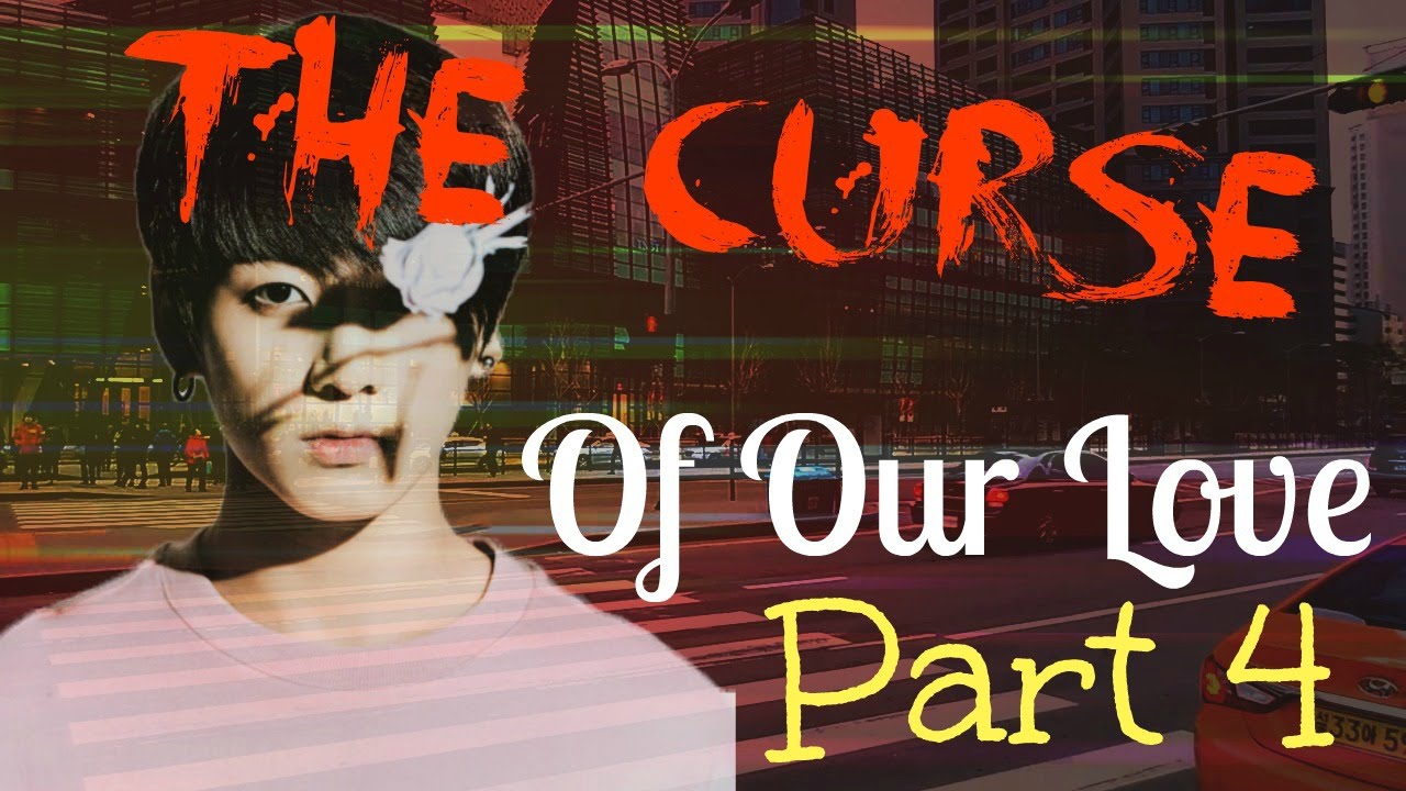 [FF Video] Bts Jungkook - The Curse of Our Love (Part 4)