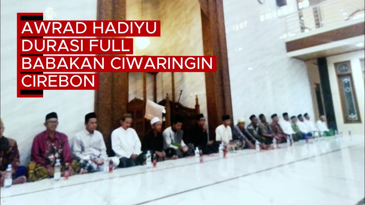 Awrad Hadiyu Dzikiran Khas Wong Babakan Ciwaringin Cirebon - Hadiyu Durasi Full