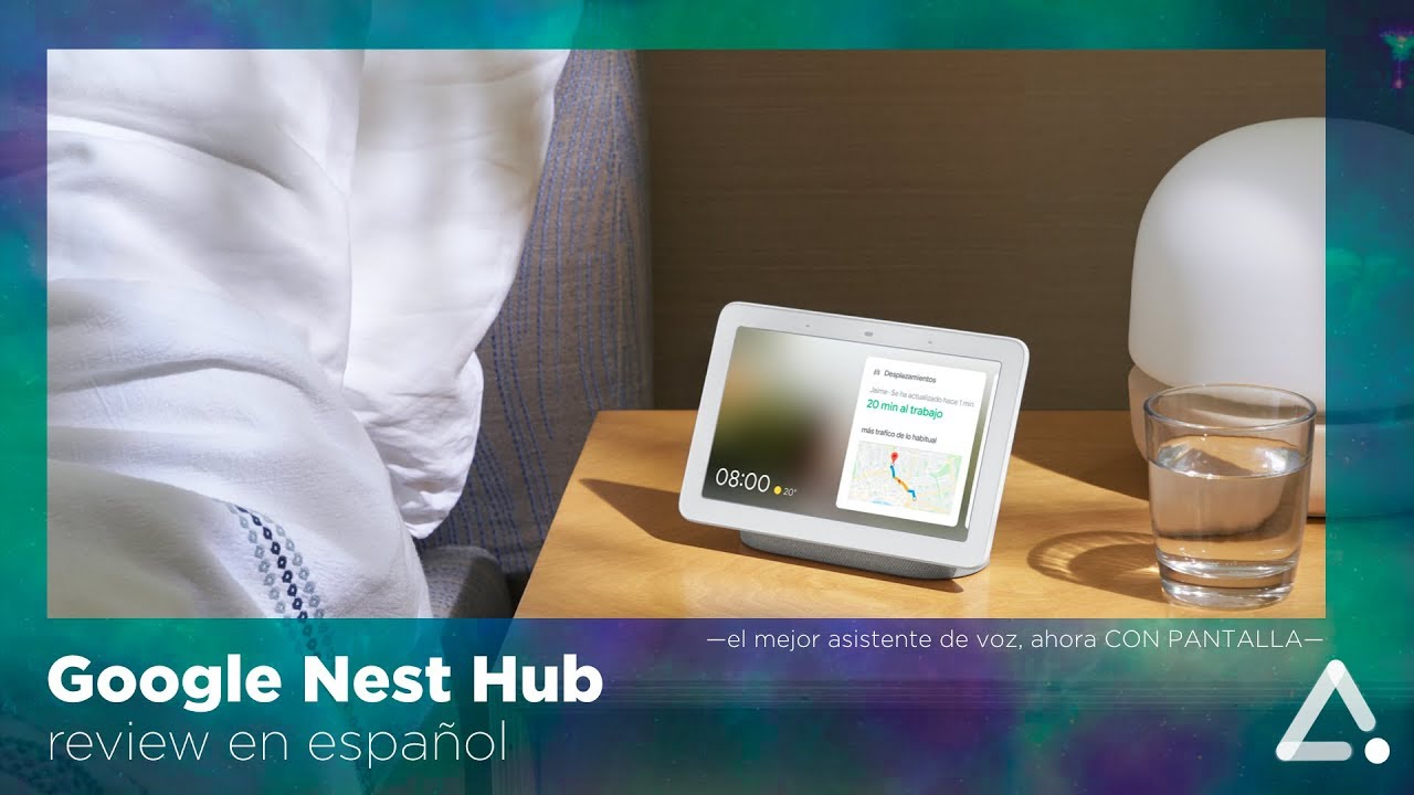 Google Nest Hub, review en español -el mejor asistente de voz, ahora CON PANTALLA-