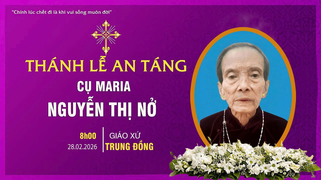 Giáo xứ Trung Đồng | Di Quan & Thánh Lễ An Táng | Cụ Trùm Ân Nhân Maria Nguyễn Thị Nở