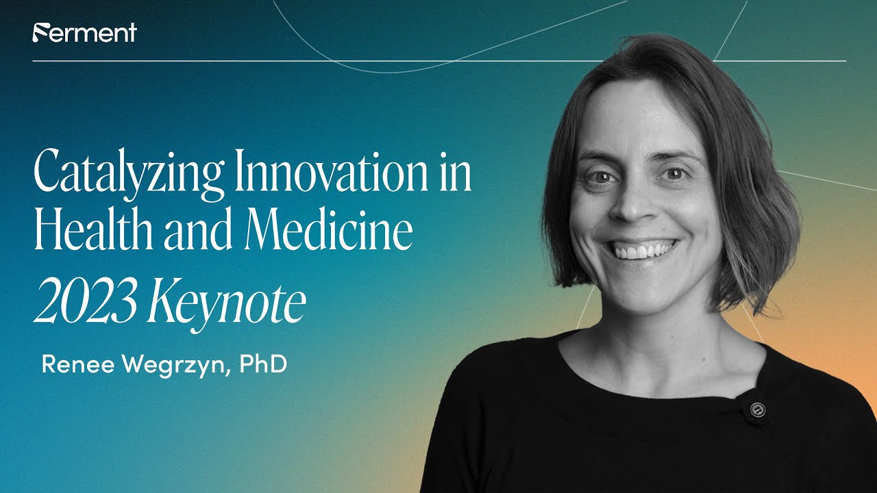 Catalyzing Innovation in Health & Medicine with Renee Wegrzyn, PhD at #GinkgoFerment 2023