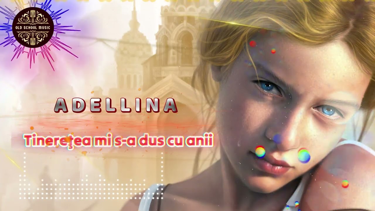 ADELLINA - Tinereţea mi s-a dus cu anii ❤️