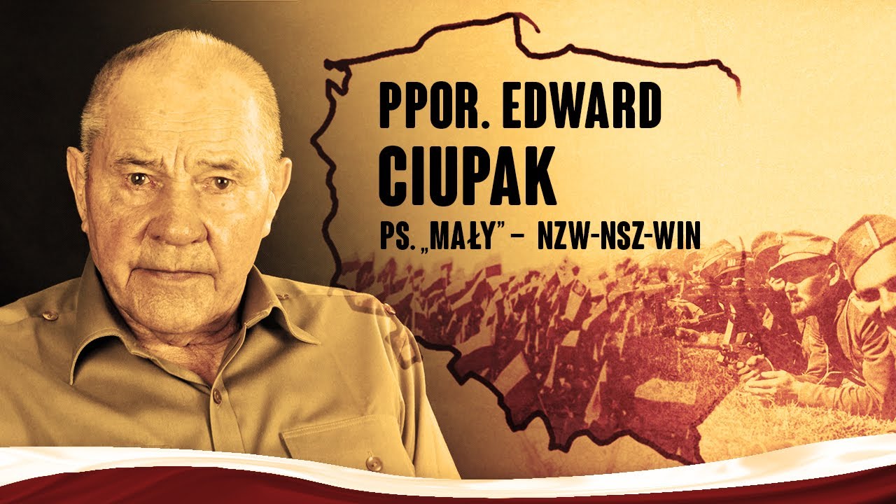 ppor. Edward Ciupak ps. „Mały” – NZW, NSZ, WiN cz. 1/2