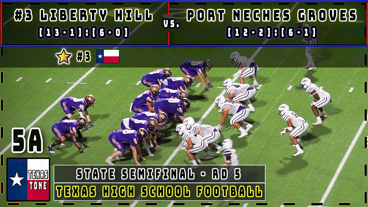 #3 Liberty Hill vs Port Neches Groves Football || [State Semifinal - 5A DII]