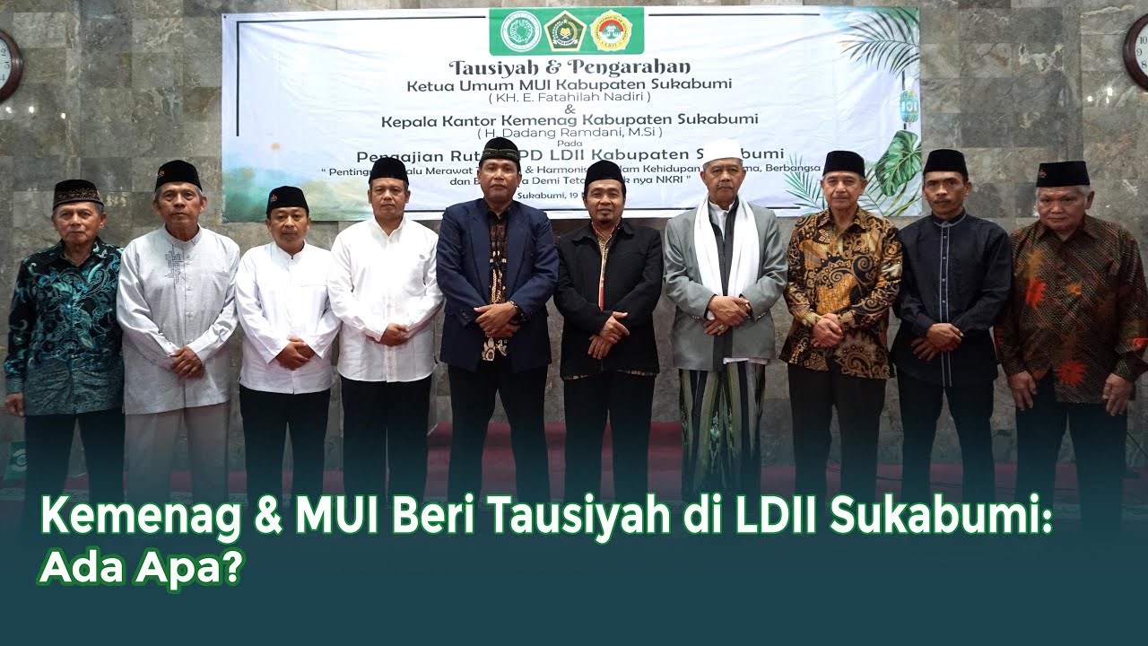 LDII NEWS : SILATURAHIM DAN PEMBINAAN UMMAT, KEMENAG DAN MUI HADIR DI PENGAJIAN LDII SUKABUMI