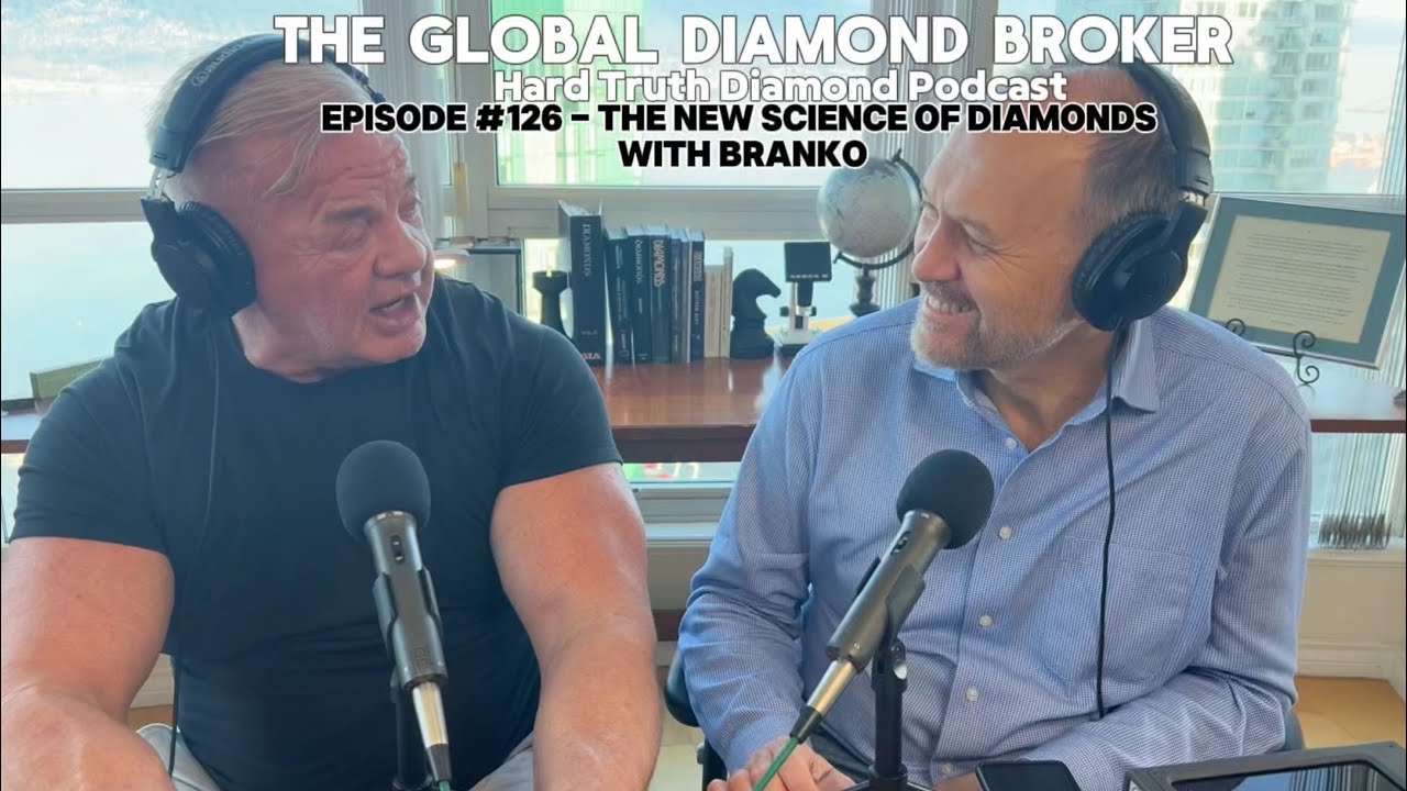 Episode #126: The Hard Truth Diamond Podcast -The New Science of Diamonds with Branko