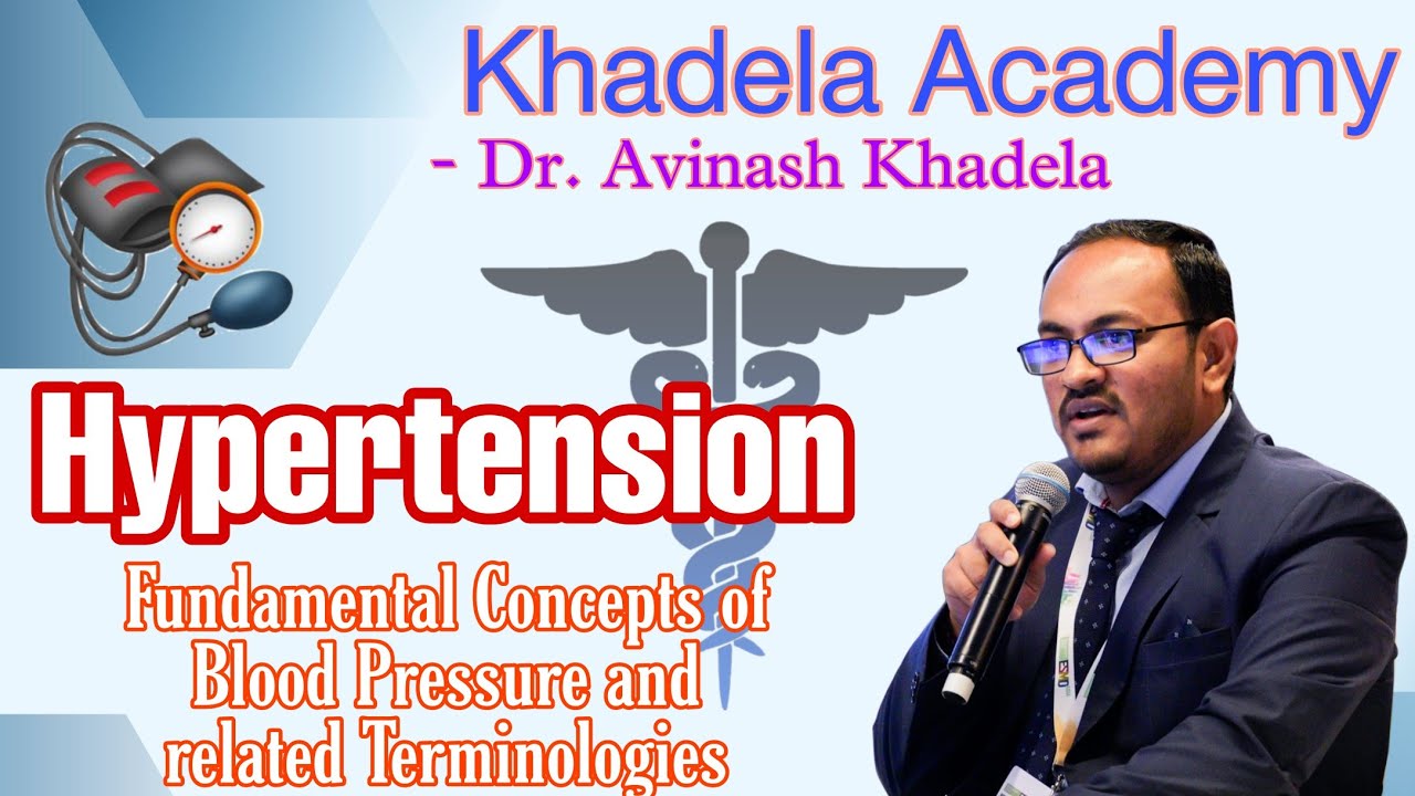 Hypertension: Fundamental concepts of blood pressure and related terminologies | Dr. Avinash Khadela