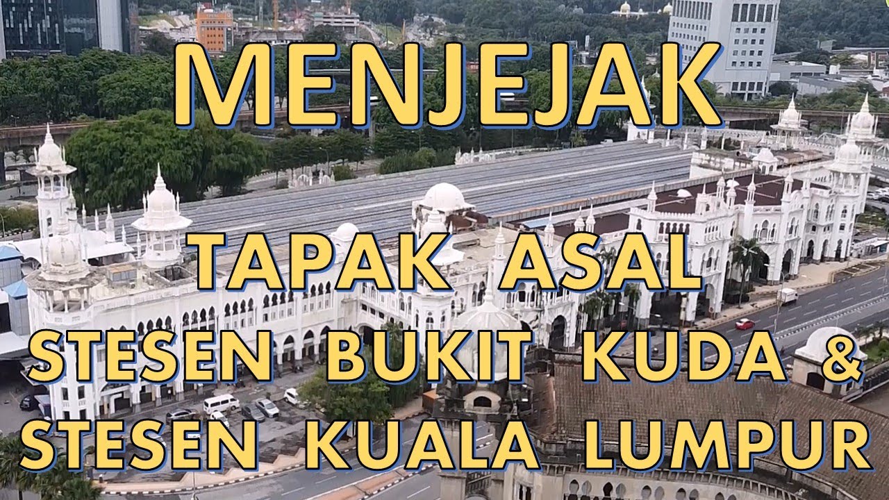 Menjejak Stesen Keretapi Bukit Kuda Klang & Stesen Asal Kuala Lumpur