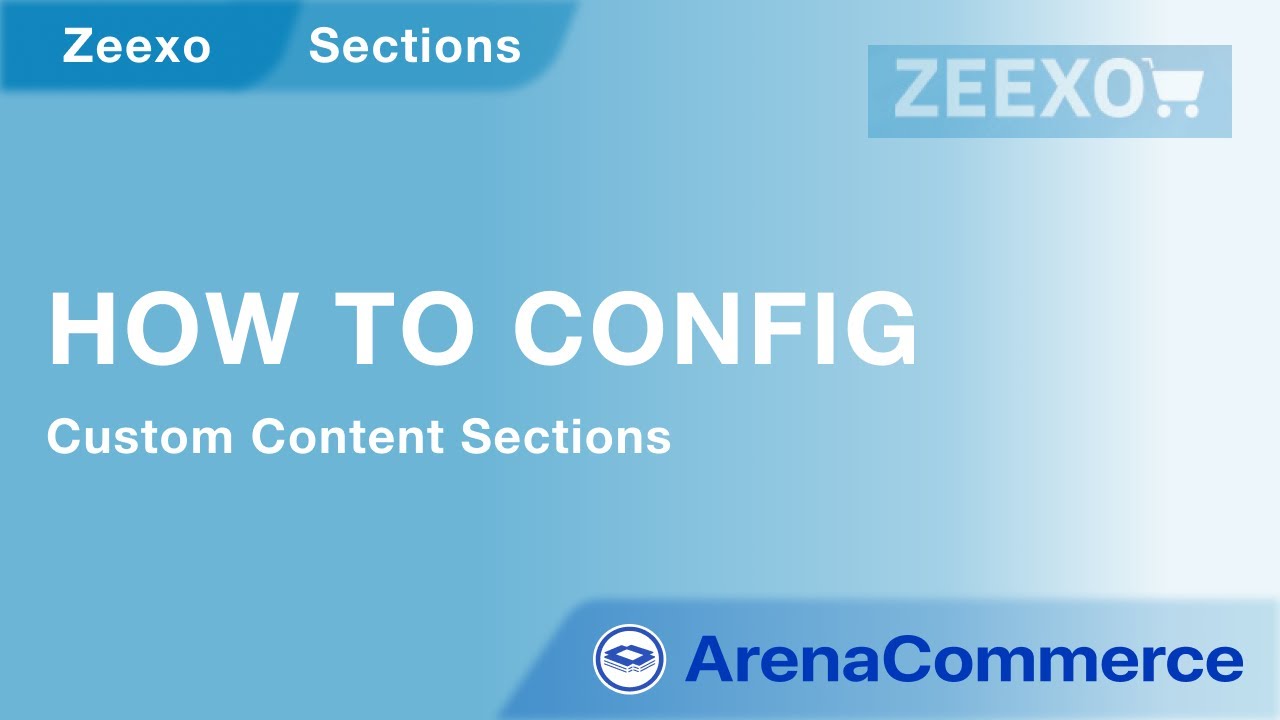 How to config Custom Content Sections - Arena Commerce