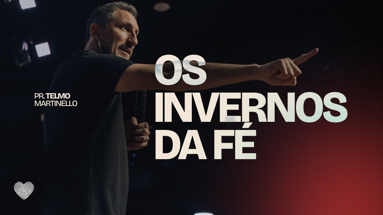 Os invernos da fé | Pr. Telmo Martinello | Abba Pai Church