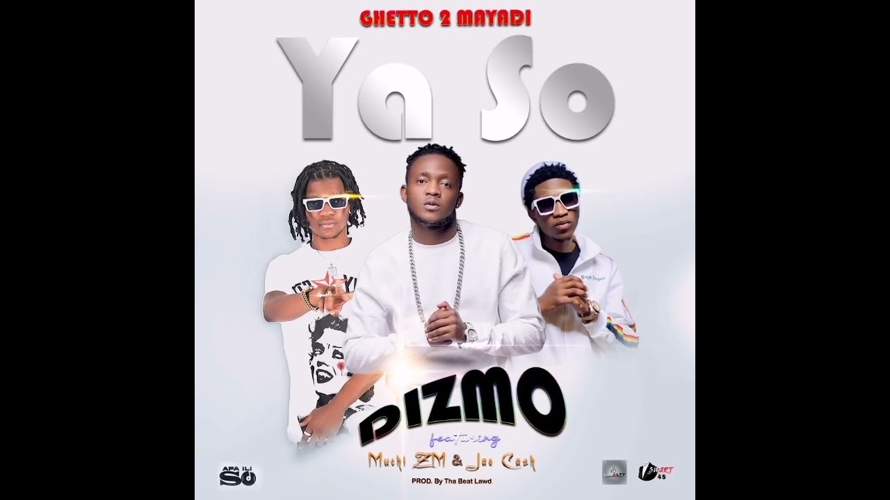 Dizmo ft. Muchi ZM & Jae Cash - Ya So (Official Audio)