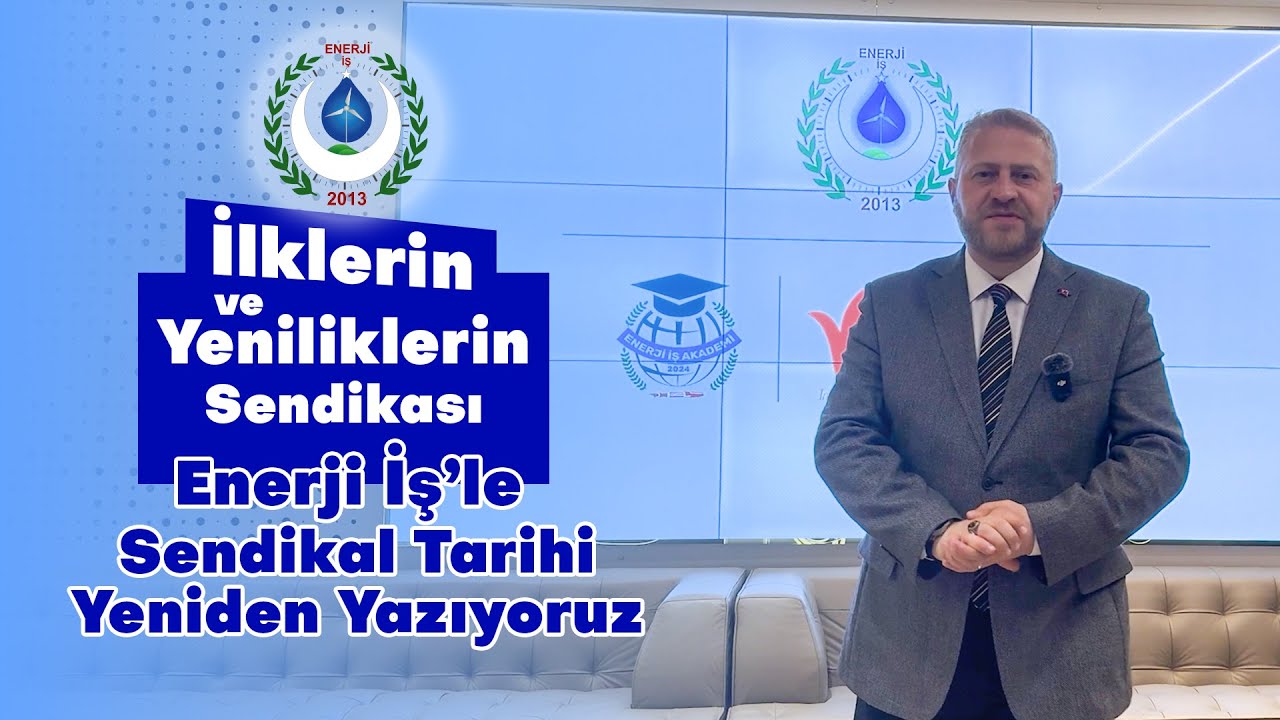 İlklerin ve Yeniliklerin Sendikası Enerji İş’le Sendikal Tarihi Yeniden Yazıyoruz