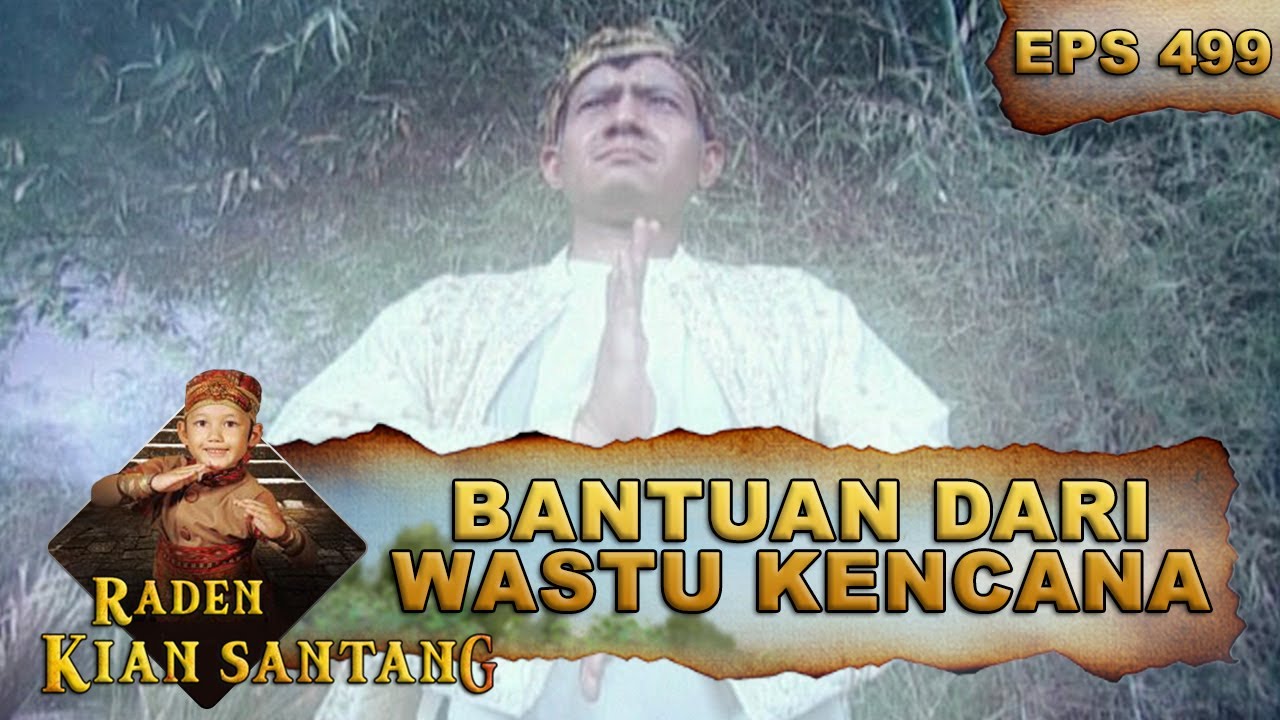 Prabu Wastu Kencana Memberi Pertolongan - Raden Kian Santang Eps 499 Part 1