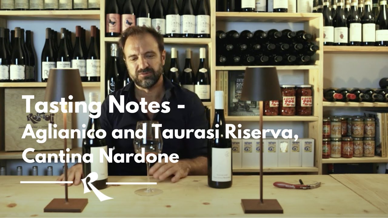 Aglianico and Taurasi Riserva, Cantina Nardone - Tasting notes Roscioli Wine Club Fall 2022