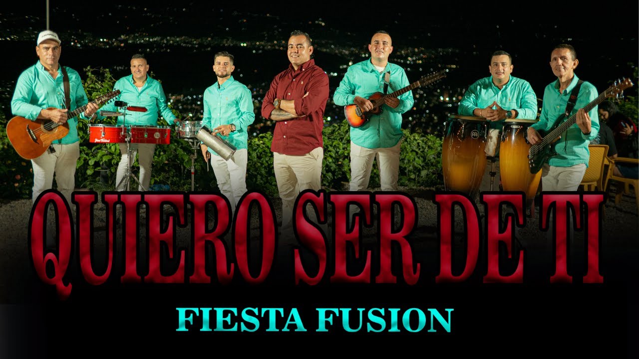 QUIERO SER DE TI - FIESTA FUSION