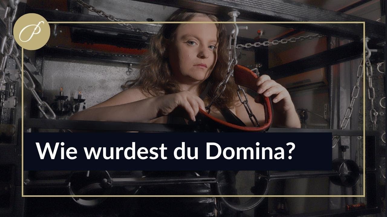 Wie bist du Domina geworden?