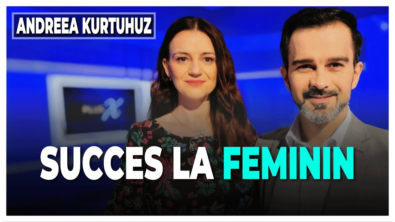 Cum să ai succes pe toate planurile ca femeie | Andreea Kurtuhuz | Plus X @DanielCirt