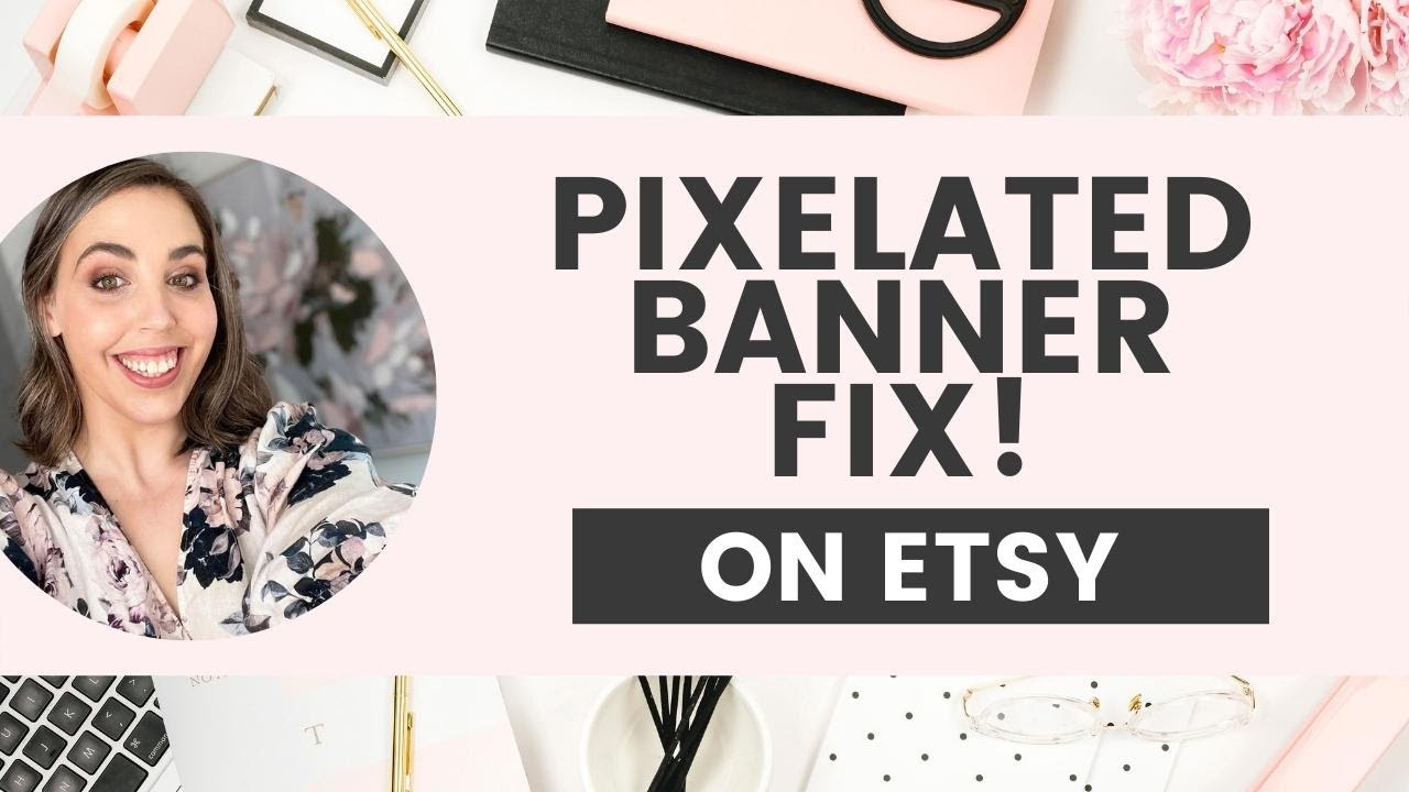 How to fix a pixelated Etsy Banner