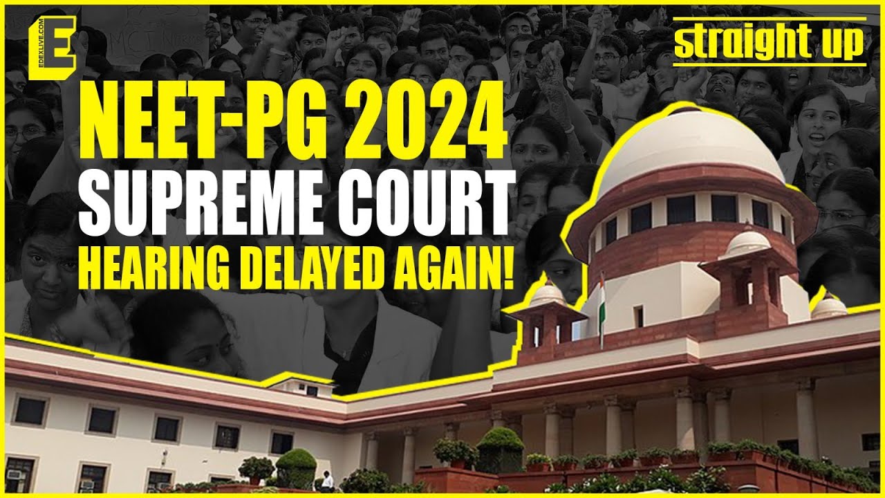 NEET-PG 2024: Supreme Court hearing delayed AGAIN! What&rsquo;s next for medical aspirants?