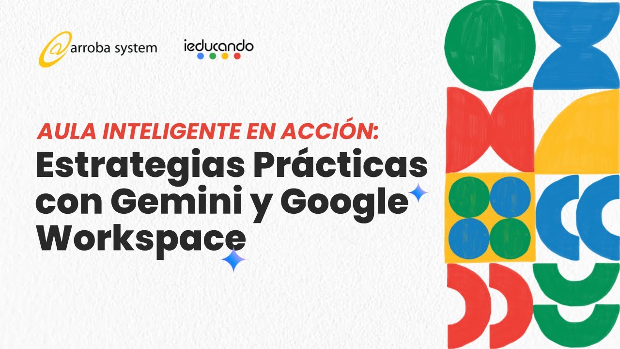 Webinar Aula Inteligente en Acción: Estrategias Prácticas con Gemini y Google Workspace