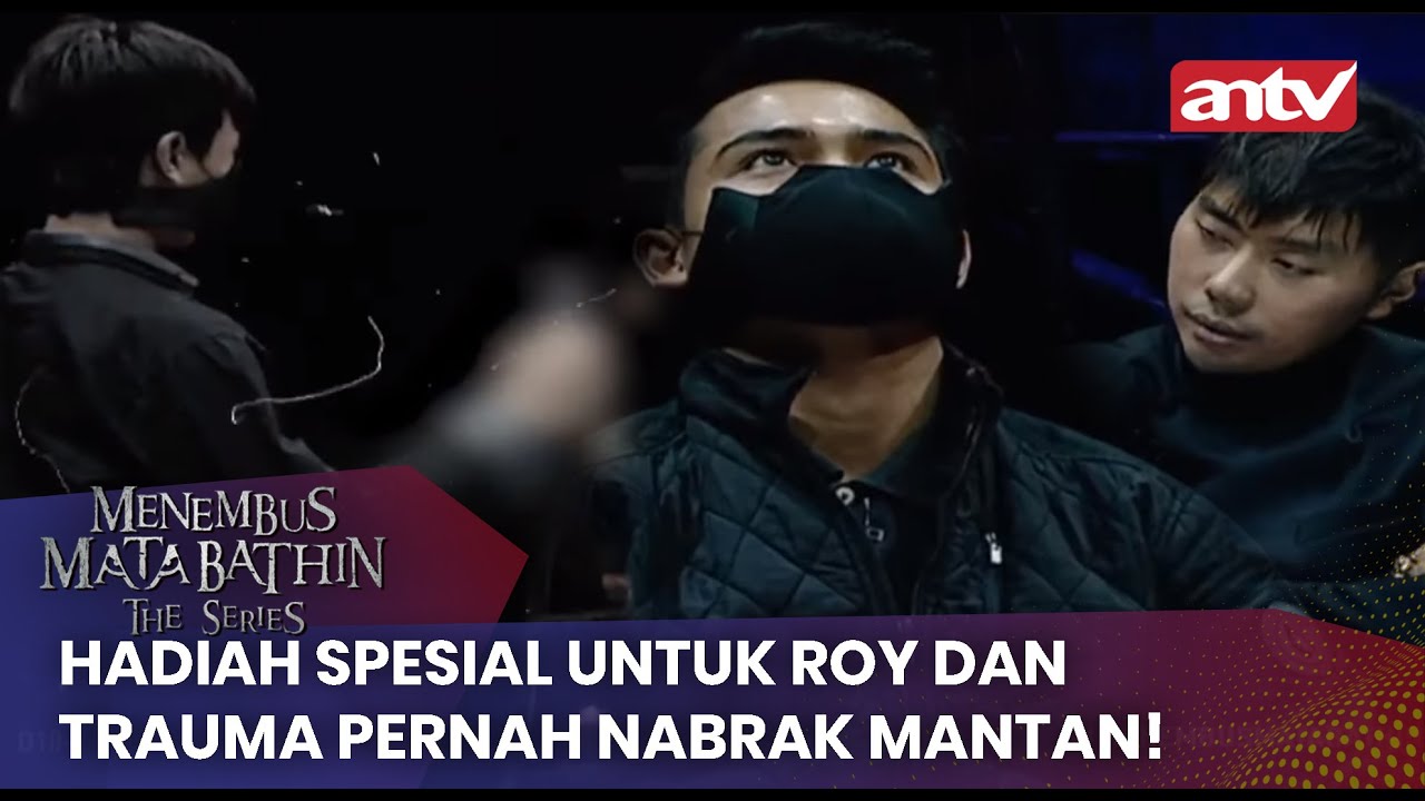 Hadiah Spesial Untuk Roy Dan Trauma Pernah Nabrak Mantan!  | Menembus Mata Batin ANTV | Eps 222 FULL