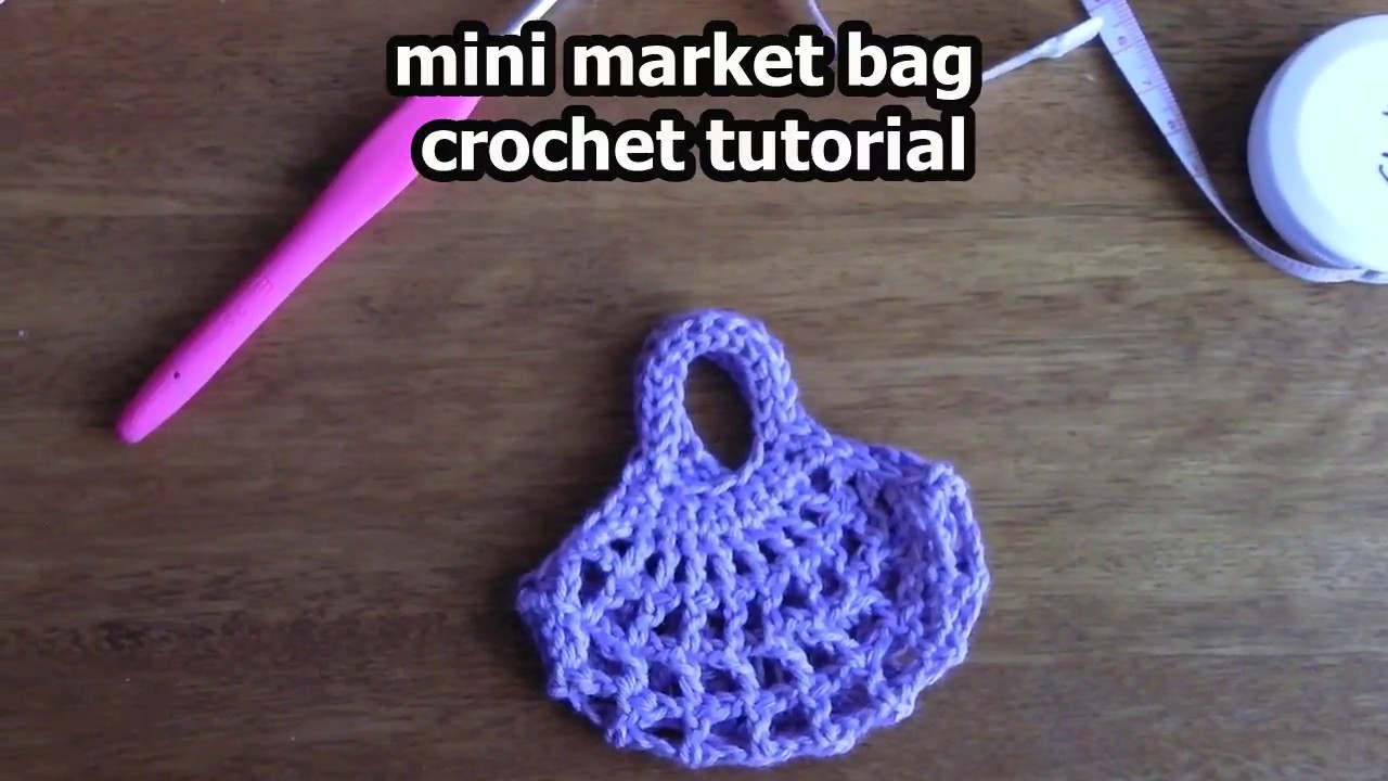 Mini Market Bag - crochet tutorial
