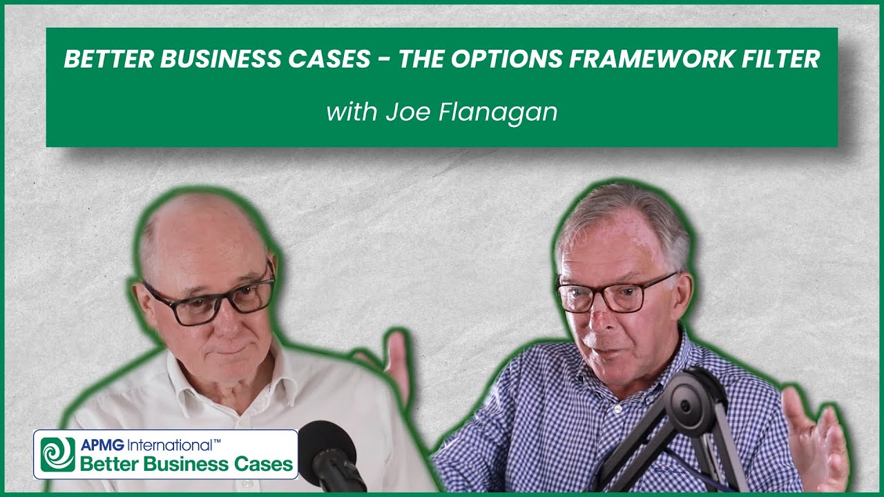 Better Business Cases - The Options Framework Filter with Joe Flanagan