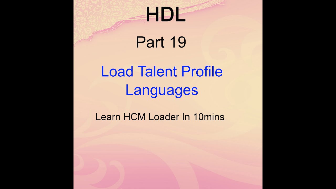 Oracle Cloud - Load Talent Profile - Language- HDL Part 19