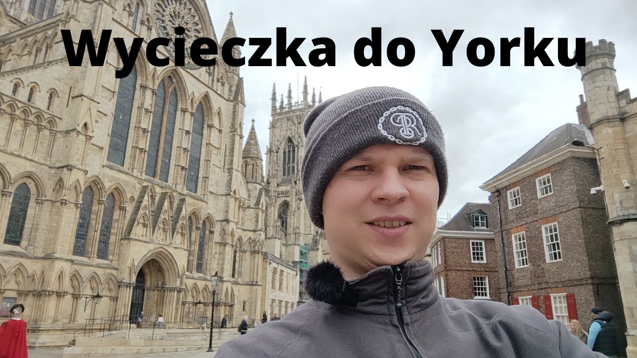 Wycieczka do Yorku (nie Nowego) zabytki, atrakcje